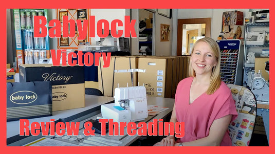 New Video - Babylock Victory Threading, Demo and Unboxing